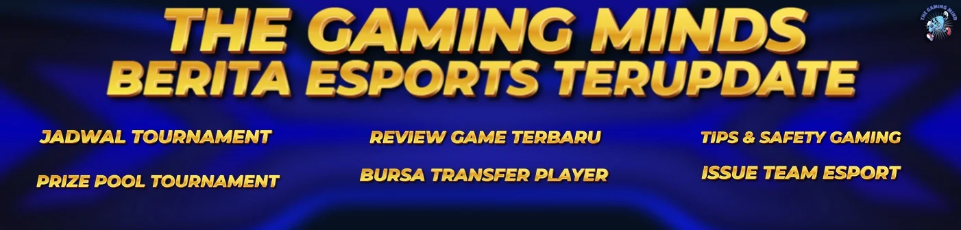 The Gaming Minds: Game & Esports Update Terbaru